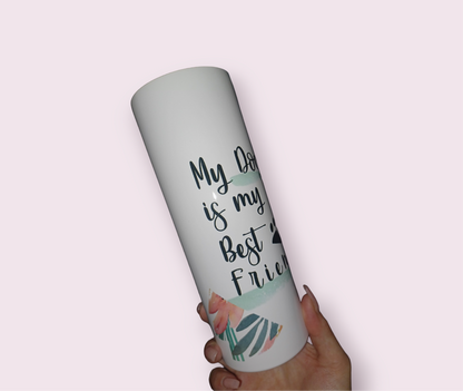 My Dog is my BFF tumbler