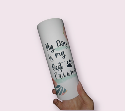 My Dog is my BFF tumbler
